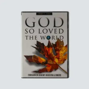 God so Loved the World DVD Part 1 (FALL) - Fountainview Academy
