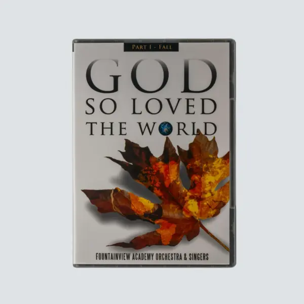 God so Loved the World DVD Part 1 (FALL) - Fountainview Academy