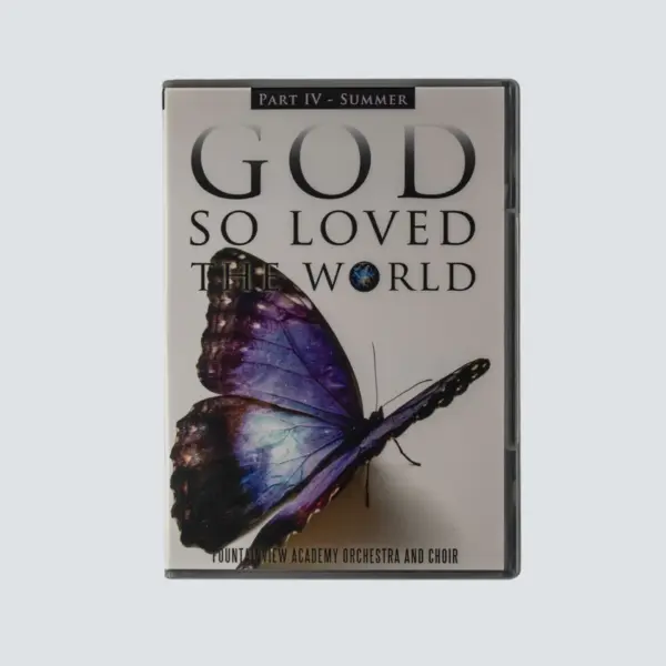 God so Loved the World DVD Part 4 (SUMMER) - Fountainview Academy