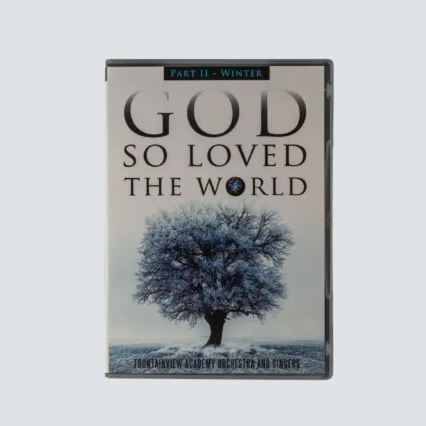 God so Loved the World DVD Part 2 (WINTER) - Fountainview Academy